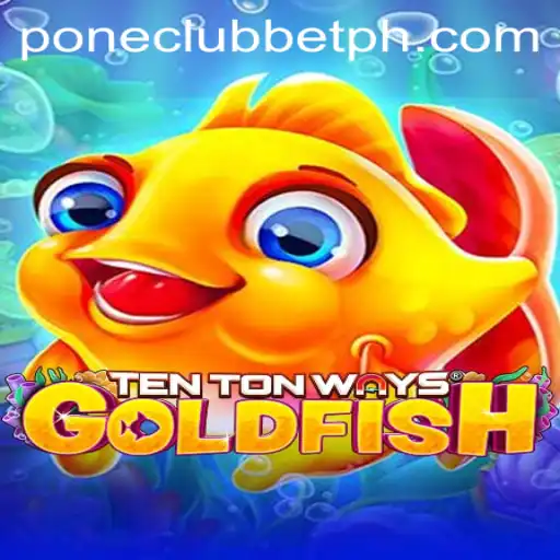 Discover TenTonWaysGoldfish: An Exciting New Adventure at Pone Club Casino